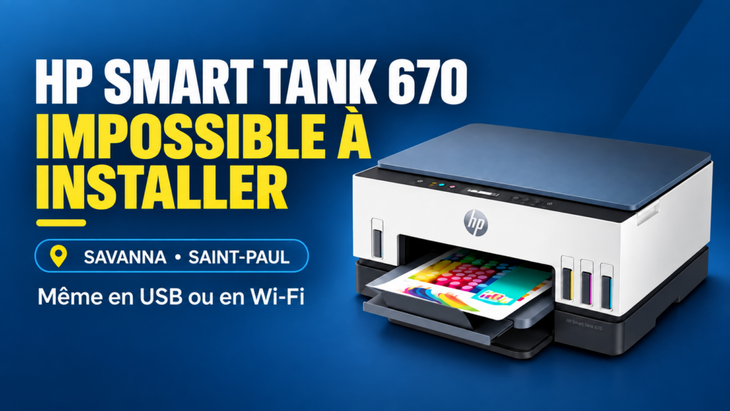 HP Smart Tank 670 problème installation 974 à Savanna Saint-Paul